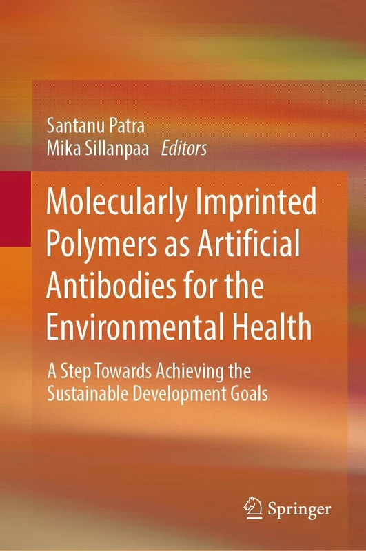 Molecularly Imprinted Polymers as Artificial Antibodies for the Environmental Health: A Step Towards Achieving the Sustainable Development Goals