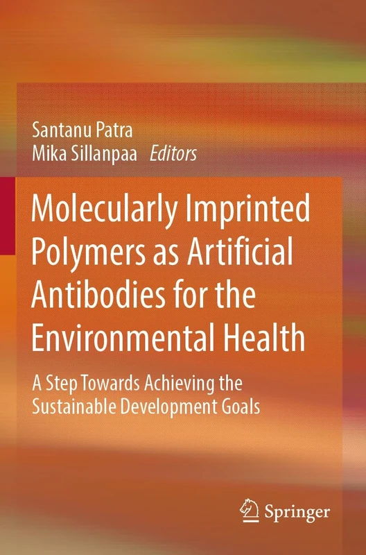 Molecularly Imprinted Polymers as Artificial Antibodies for the Environmental Health: A Step Towards Achieving the Sustainable Development Goals