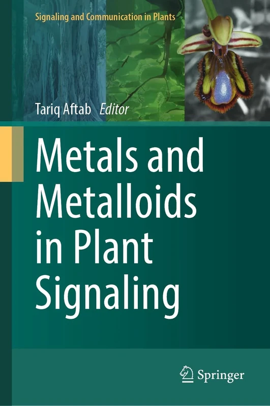 Metals and Metalloids in Plant Signaling (Signaling and Communication in Plants)