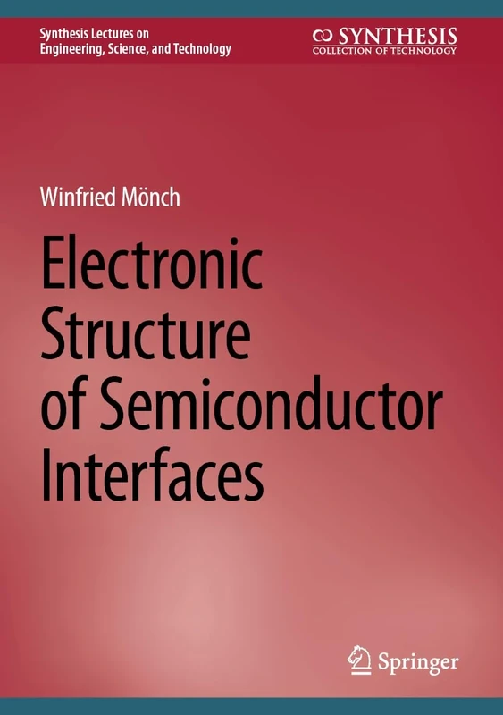Electronic Structure of Semiconductor Interfaces (Synthesis Lectures on Engineering, Science, and Technology)