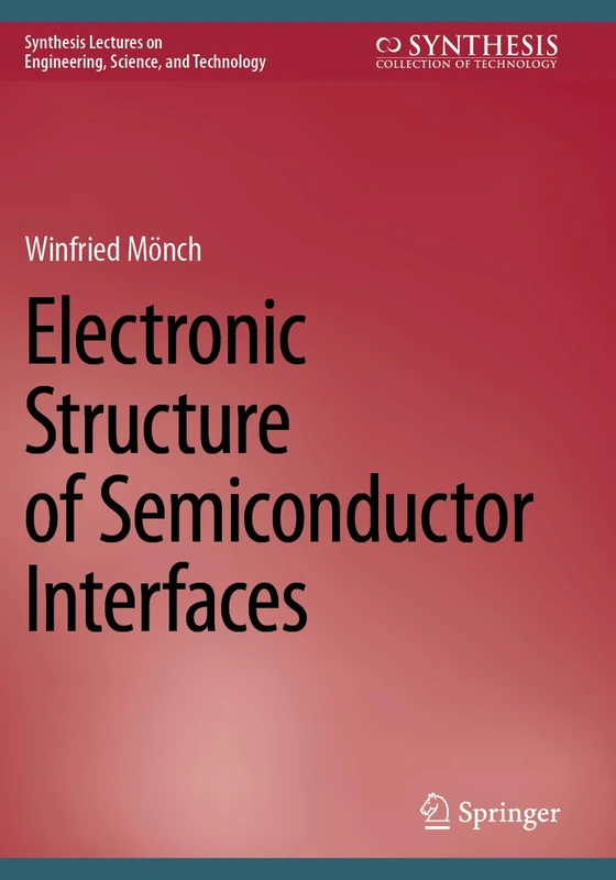 Electronic Structure of Semiconductor Interfaces (Synthesis Lectures on Engineering, Science, and Technology)