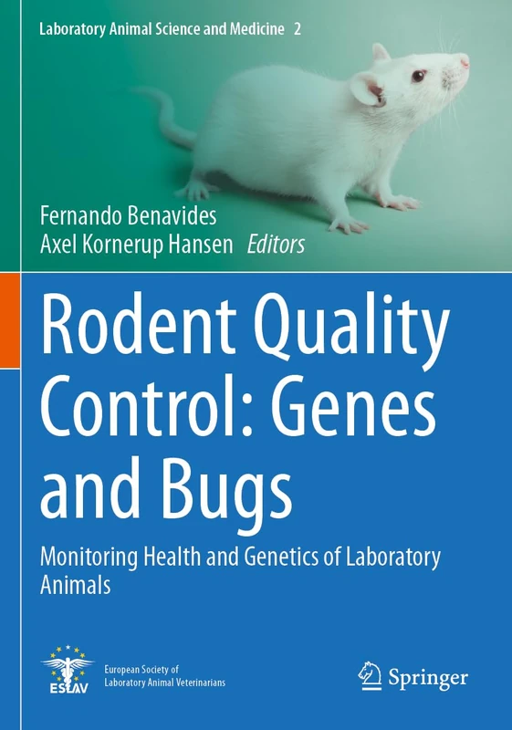 Rodent Quality Control: Genes and Bugs: Monitoring Health and Genetics of Laboratory Animals (Laboratory Animal Science and Medicine, 2)