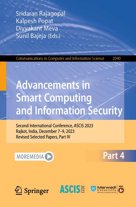 Advancements in Smart Computing and Information Security: Second International Conference, ASCIS 2023, Rajkot, India, December 7–9, 2023, Revised ... in Computer and Information Science, 2040)
