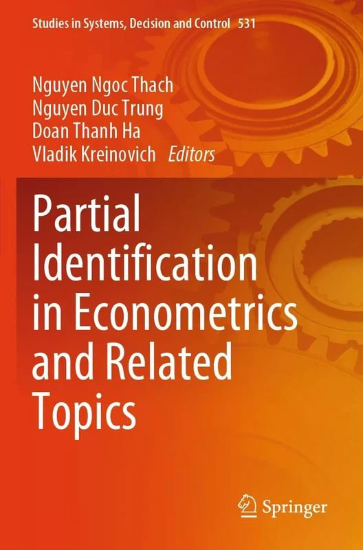 Partial Identification in Econometrics and Related Topics (Studies in Systems, Decision and Control, 531)