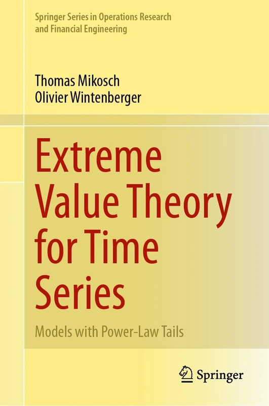 Extreme Value Theory for Time Series: Models with Power-Law Tails (Springer Series in Operations Research and Financial Engineering)