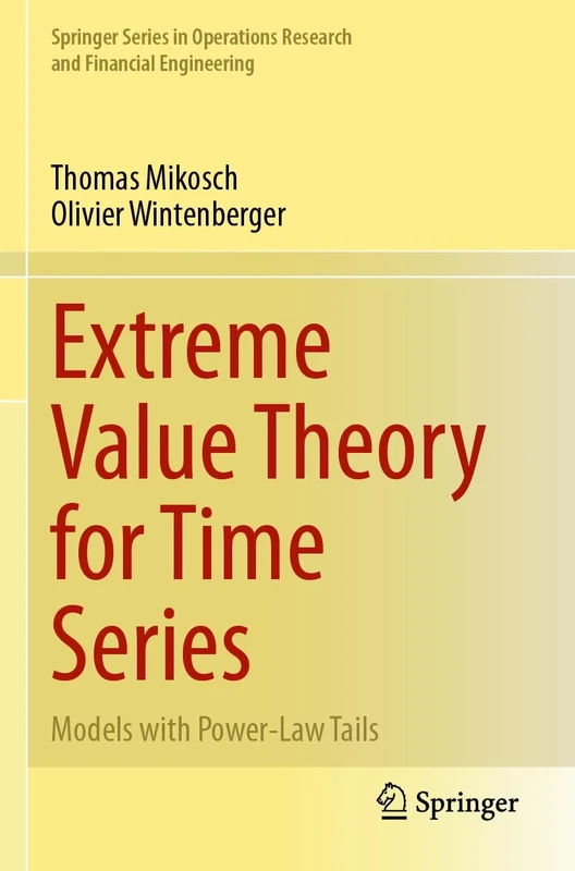 Extreme Value Theory for Time Series: Models with Power-Law Tails (Springer Series in Operations Research and Financial Engineering)