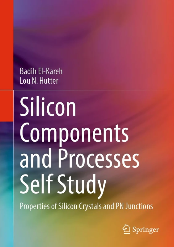 Silicon Components and Processes Self Study: Properties of Silicon Crystals and PN Junctions