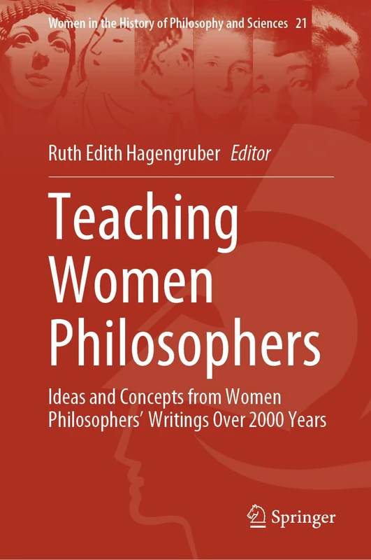 Teaching Women Philosophers: Ideas and Concepts from Women Philosophers’ Writings Over 2000 Years: 21 (Women in the History of Philosophy and Sciences, 21) - Image 1
