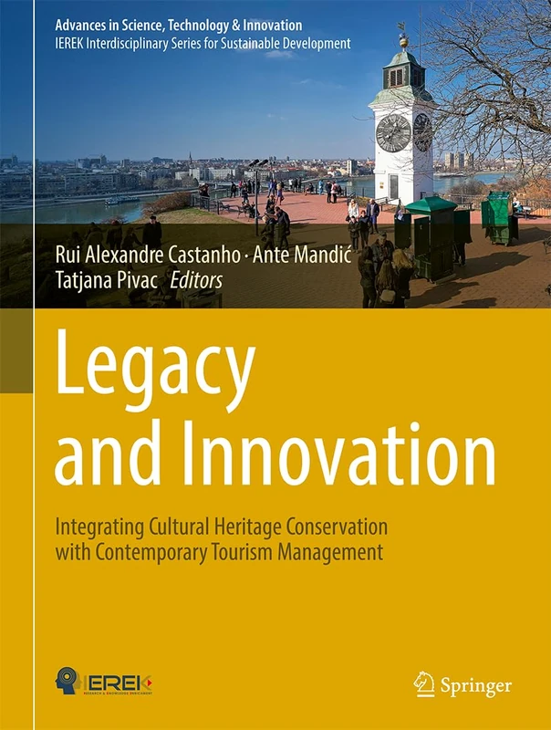Legacy and Innovation: Integrating Cultural Heritage Conservation with Contemporary Tourism Management (Advances in Science, Technology & Innovation)