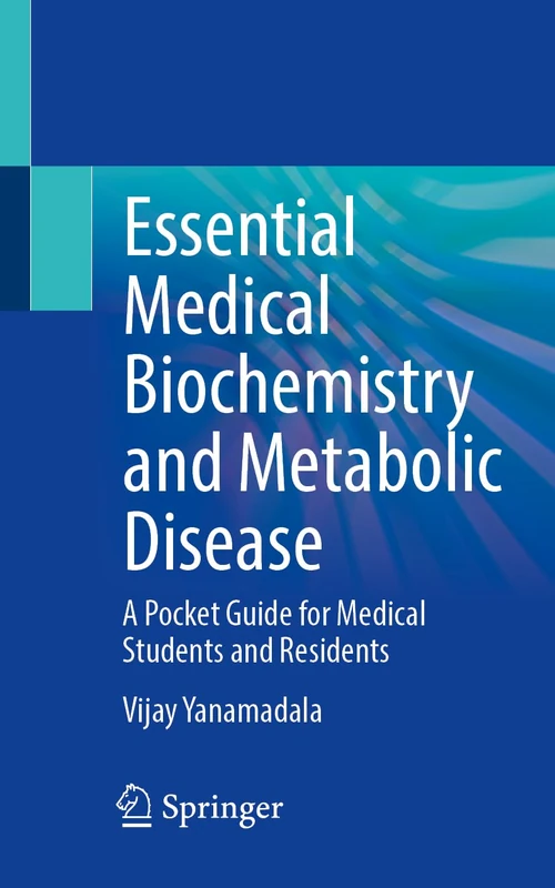 Essential Medical Biochemistry and Metabolic Disease: A Pocket Guide for Medical Students and Residents