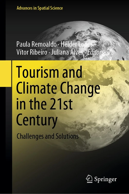 Tourism and Climate Change in the 21st Century: Challenges and Solutions (Advances in Spatial Science)