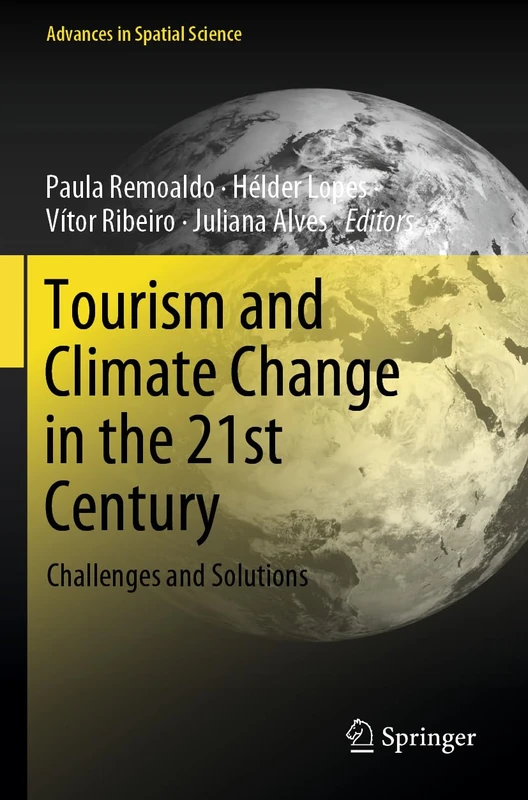 Tourism and Climate Change in the 21st Century: Challenges and Solutions (Advances in Spatial Science)