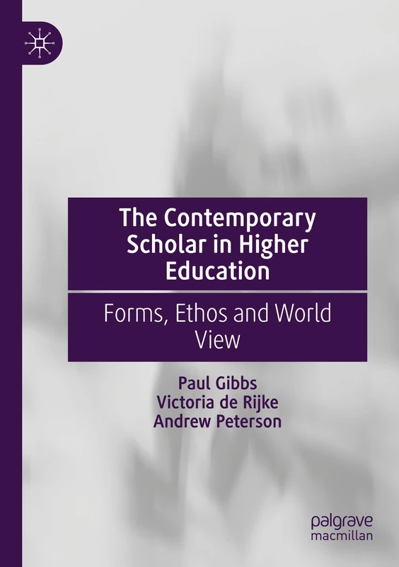 The Contemporary Scholar in Higher Education: Forms, Ethos and World View