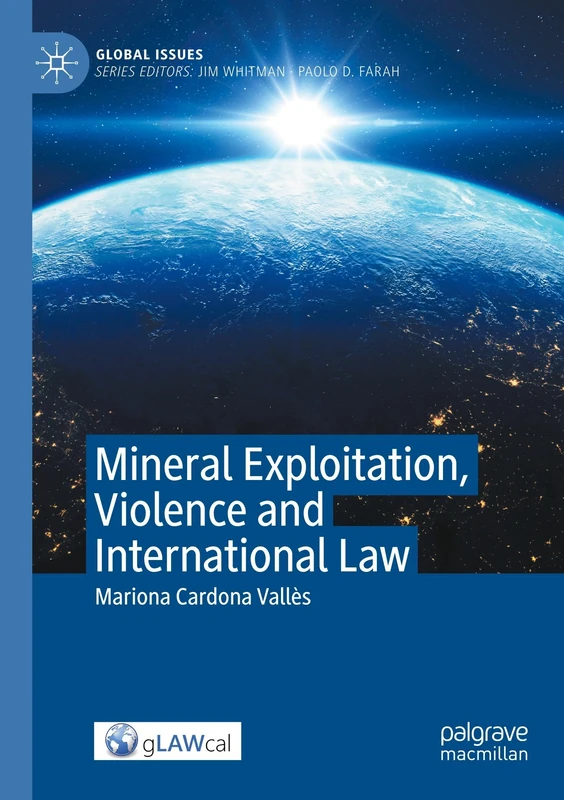 Mineral Exploitation, Violence and International Law (Global Issues)