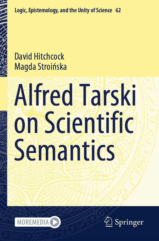 Alfred Tarski on Scientific Semantics (Logic, Epistemology, and the Unity of Science, 62)