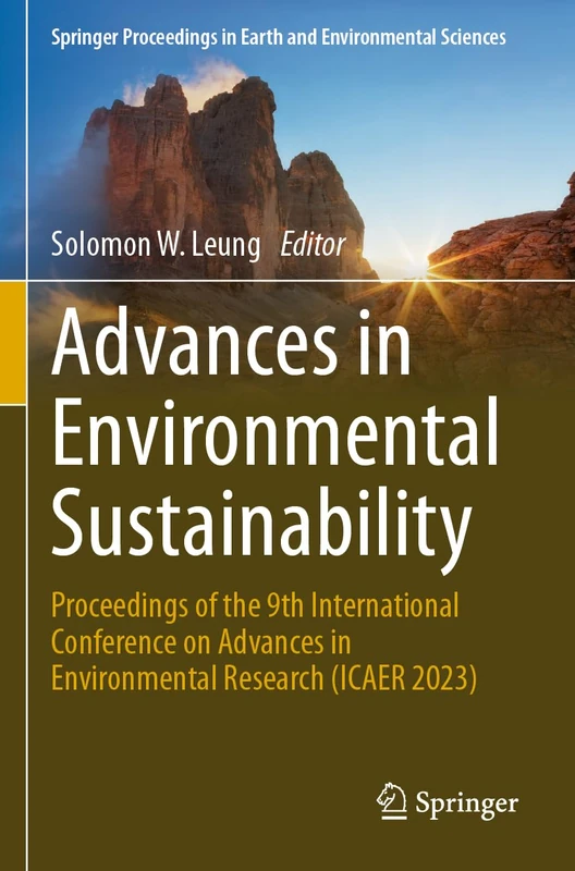 Advances in Environmental Sustainability: Proceedings of the 9th International Conference on Advances in Environment Research (ICAER 2023) (Springer Proceedings in Earth and Environmental Sciences) - Image 1