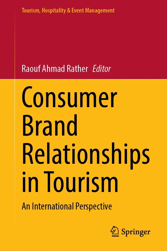 Consumer Brand Relationships in Tourism: An International Perspective (Tourism, Hospitality & Event Management)