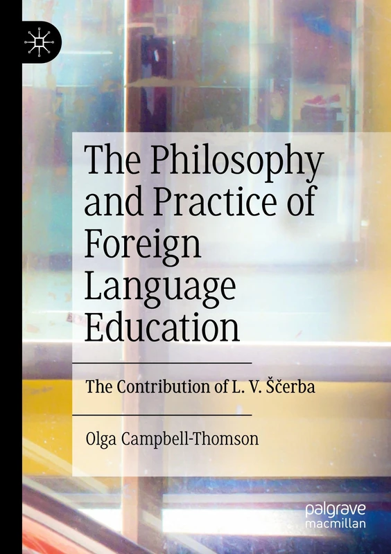 The Philosophy and Practice of Foreign Language Education: The Contribution of L. V. Ščerba