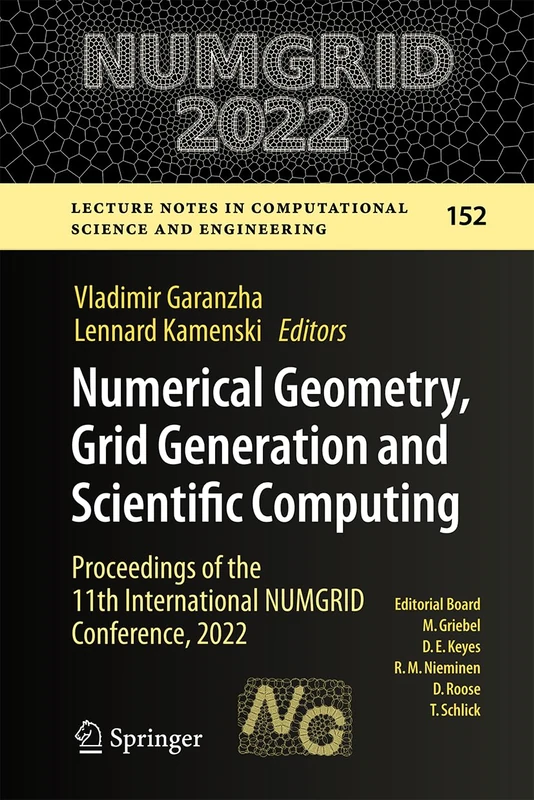 Numerical Geometry, Grid Generation and Scientific Computing: Proceedings of the 11th International NUMGRID Conference, 2022: 152 (Lecture Notes in Computational Science and Engineering, 152)