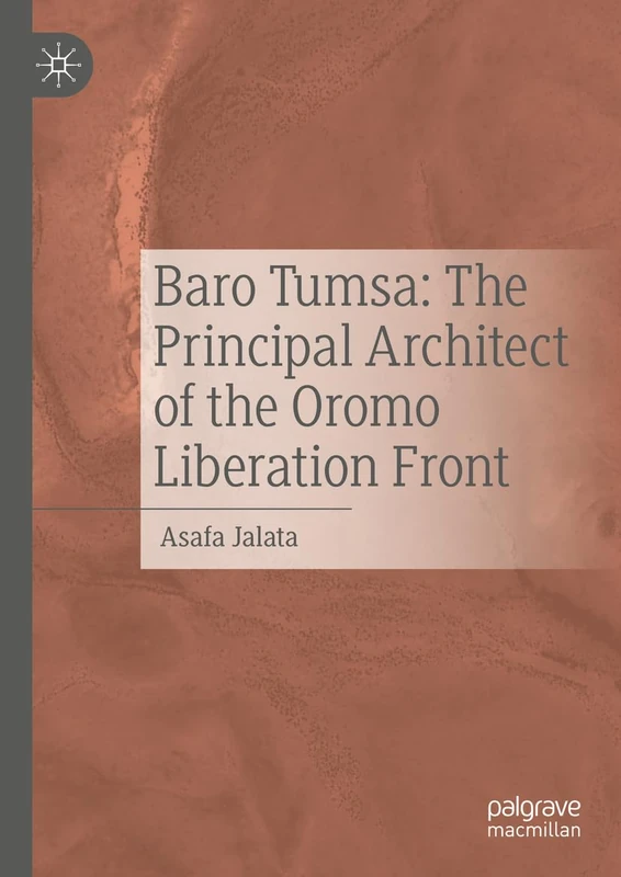 Baro Tumsa: The Principal Architect of the Oromo Liberation Front - Image 1