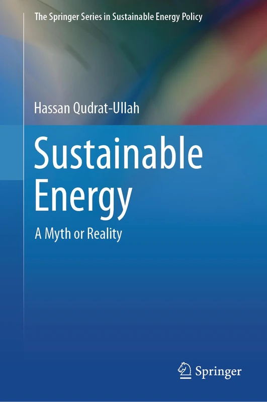 Sustainable Energy: A Myth or Reality (The Springer Series in Sustainable Energy Policy)
