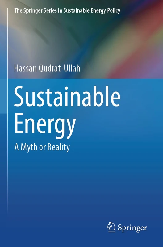 Sustainable Energy: A Myth or Reality (The Springer Series in Sustainable Energy Policy)