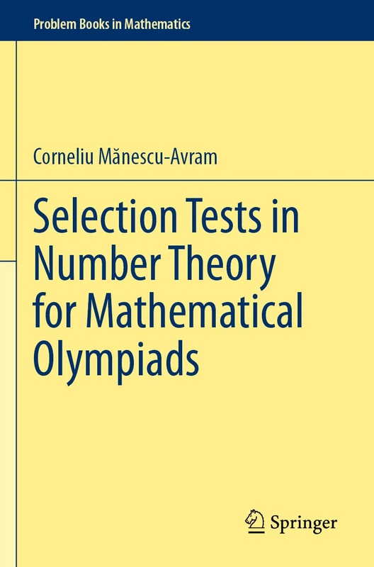 Selection Tests in Number Theory for Mathematical Olympiads (Problem Books in Mathematics)