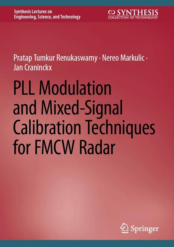 PLL Modulation and Mixed-Signal Calibration Techniques for FMCW Radar (Synthesis Lectures on Engineering, Science, and Technology)