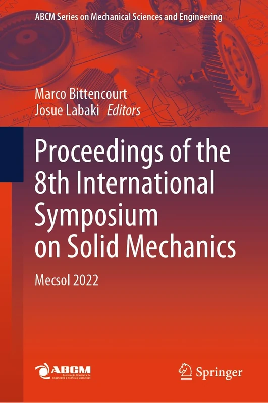 Proceedings of the 8th International Symposium on Solid Mechanics: Mecsol 2022 (Lecture Notes in Mechanical Engineering)