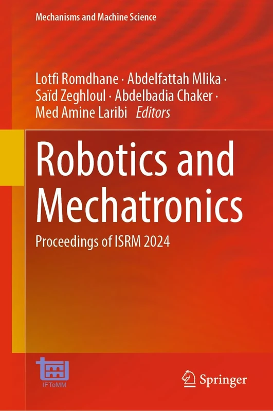 Robotics and Mechatronics: Proceedings of ISRM 2024: 158 (Mechanisms and Machine Science, 158)