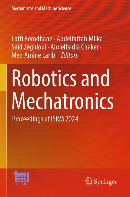 Robotics and Mechatronics: Proceedings of ISRM 2024 (Mechanisms and Machine Science, 158)
