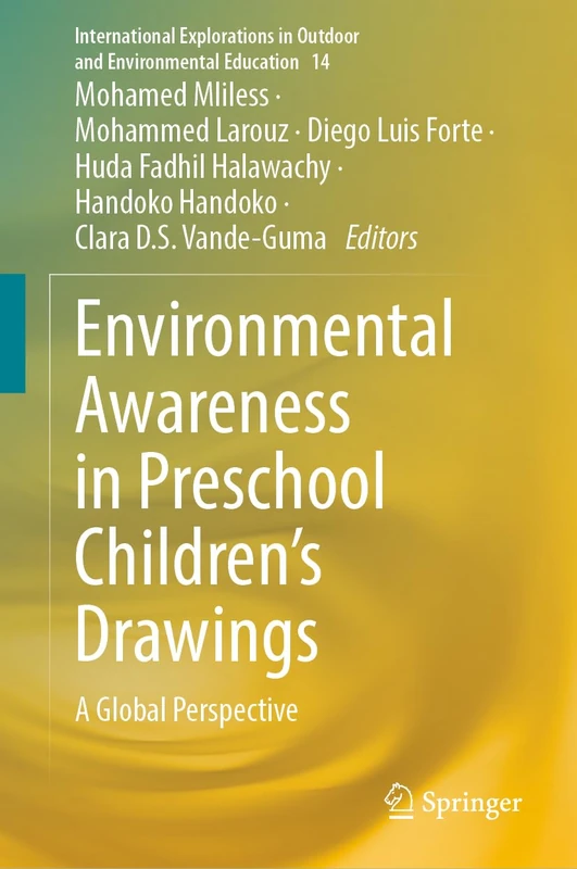Environmental Awareness in Preschool Children’s Drawings: A Global Perspective: 14 (International Explorations in Outdoor and Environmental Education, 14)