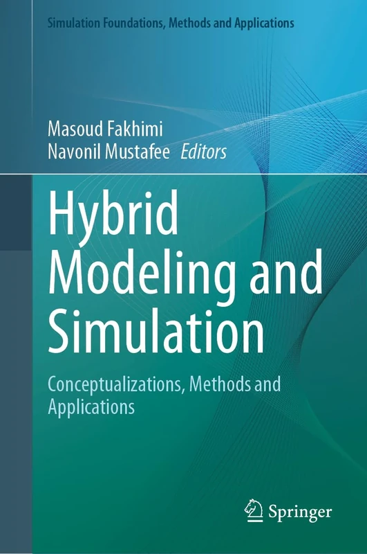 Hybrid Modeling and Simulation: Conceptualizations, Methods and Applications (Simulation Foundations, Methods and Applications)