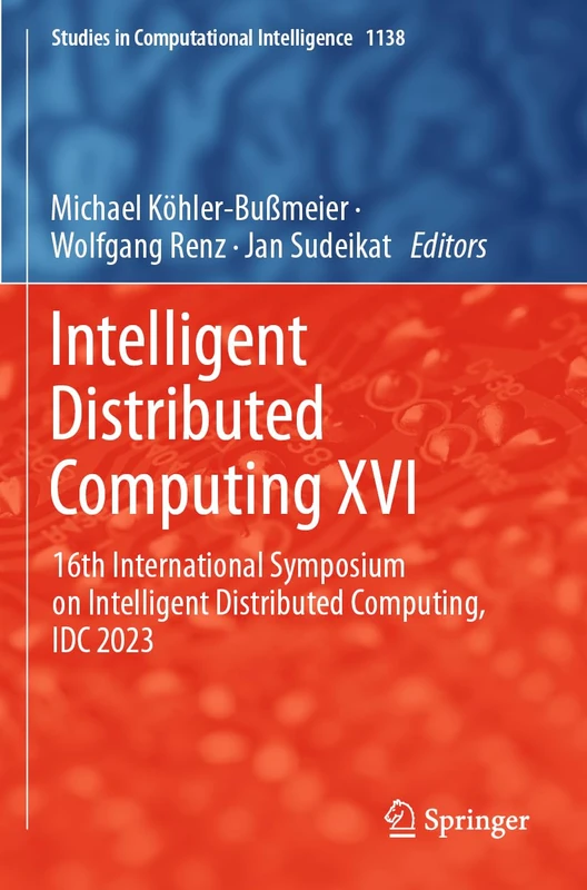Intelligent Distributed Computing XVI: 16th International Symposium on Intelligent Distributed Computing, IDC 2023 (Studies in Computational Intelligence, 1138)