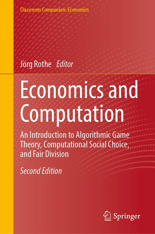 Economics and Computation: An Introduction to Algorithmic Game Theory, Computational Social Choice, and Fair Division (Classroom Companion: Economics) - Image 1