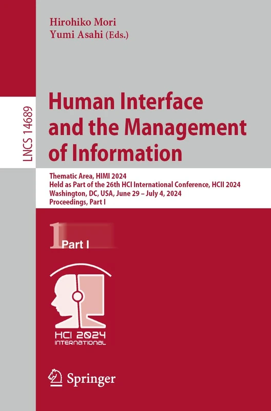 Human Interface and the Management of Information: Thematic Area, HIMI 2024, Held as Part of the 26th HCI International Conference, HCII 2024, ... (Lecture Notes in Computer Science, 14689)