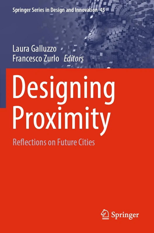 Designing Proximity: Reflections on Future Cities (Springer Series in Design and Innovation, 45) - Image 1