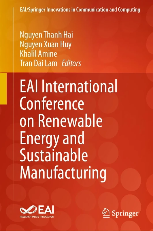 EAI International Conference on Renewable Energy and Sustainable Manufacturing (EAI/Springer Innovations in Communication and Computing)