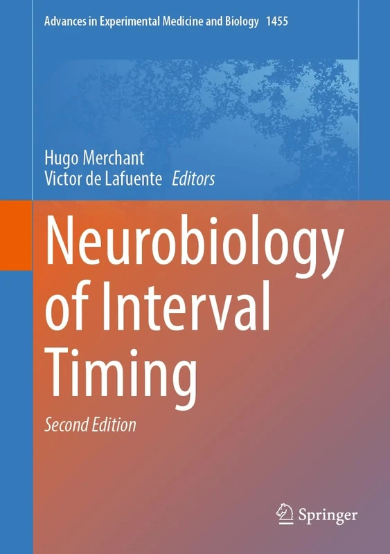 Neurobiology of Interval Timing: 1455 (Advances in Experimental Medicine and Biology, 1455)