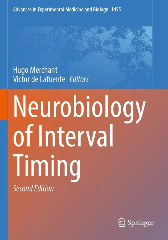 Neurobiology of Interval Timing: 1455 (Advances in Experimental Medicine and Biology, 1455)