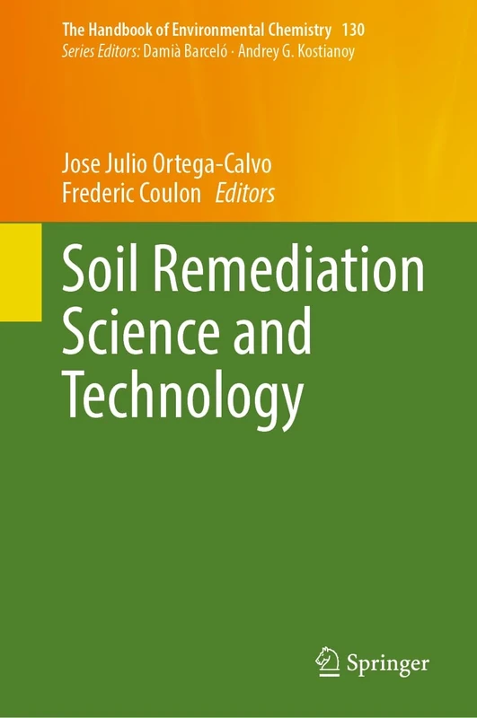 Soil Remediation Science and Technology: 130 (The Handbook of Environmental Chemistry, 130)