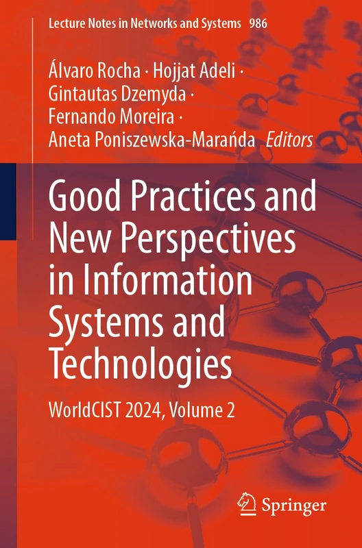 Good Practices and New Perspectives in Information Systems and Technologies: WorldCIST 2024, Volume 2: 986 (Lecture Notes in Networks and Systems, 986)