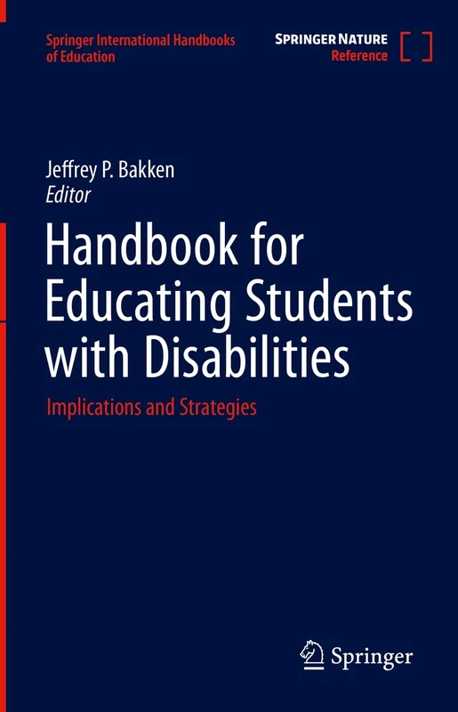 Handbook for Educating Students with Disabilities: Implications and Strategies (Springer International Handbooks of Education)