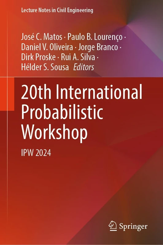 20th International Probabilistic Workshop: IPW 2024: 494 (Lecture Notes in Civil Engineering, 494)