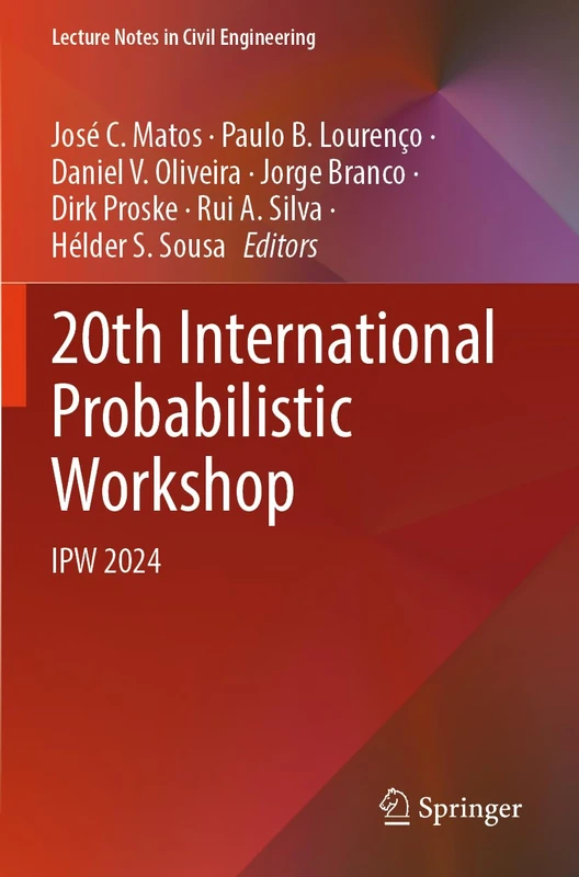 20th International Probabilistic Workshop: IPW 2024 (Lecture Notes in Civil Engineering, 494)
