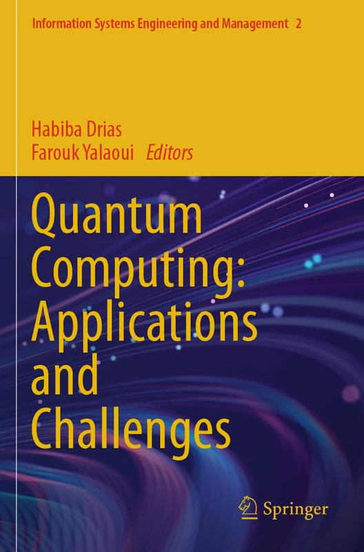 Quantum Computing: Applications and Challenges (Information Systems Engineering and Management, 2)