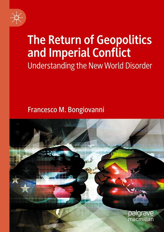 The Return of Geopolitics and Imperial Conflict: Understanding the New World Disorder - Image 1
