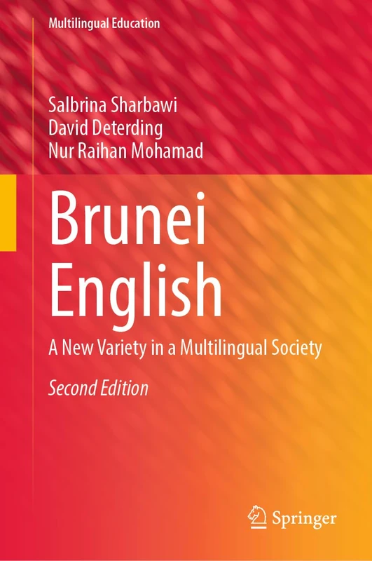 Brunei English: A New Variety in a Multilingual Society: 48 (Multilingual Education, 48)