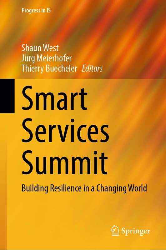 Smart Services Summit: Building Resilience in a Changing World (Progress in IS)