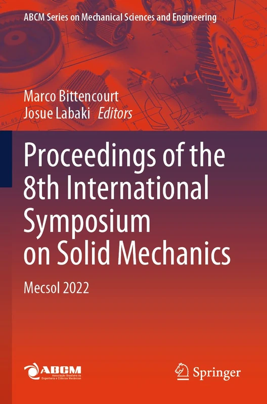 Proceedings of the 8th International Symposium on Solid Mechanics: Mecsol 2022 (Lecture Notes in Mechanical Engineering)